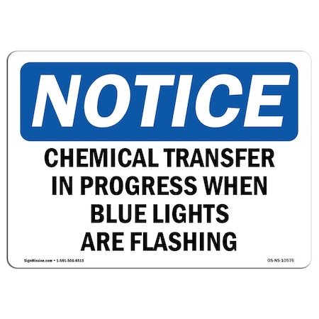 Signmission Safety Sign, OSHA Notice, 12" Height, Chemical Transfer In Progress When Blue Sign, Landscape OS-NS-D-1218-L-10576